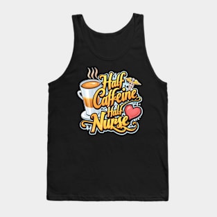 Half caffeine Half nurse latte coffee lovers hospital medical staff workers 2 Tank Top